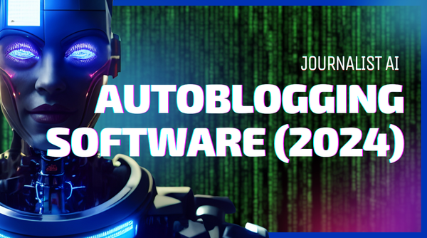 The Best Autoblogging Software for 2024